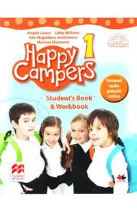 Happy Campers 1. Student's Book and Workbook - Angela Llanas, Libby Williams, Ana-Magdalena Iordachescu, Mariana Stoenescu