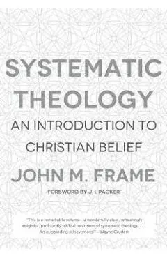 Systematic Theology: An Introduction to Christian Belief