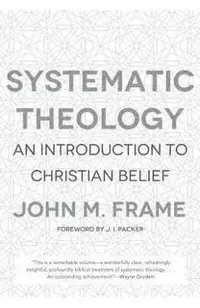 Systematic Theology: An Introduction to Christian Belief