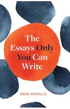 The Essays Only You Can Write