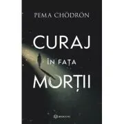 Curaj in fata mortii