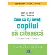 Cum sa iti inveti copilul sa citeasca. Editie revizuita si adaugita