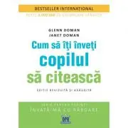 Cum sa iti inveti copilul sa citeasca. Editie revizuita si adaugita