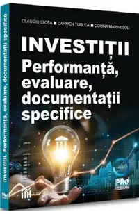 Investitii. Performanta, evaluare, documentatii specifice