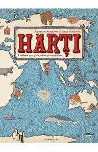 Harti. O calatorie prin tarile, marile si culturile lumii