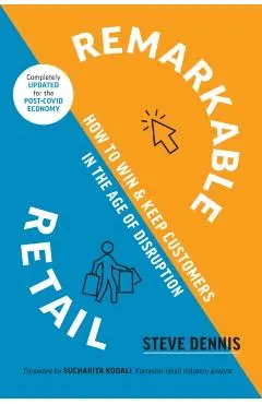 Remarkable Retail: How to Win and Keep Customers in the Age of Disruption