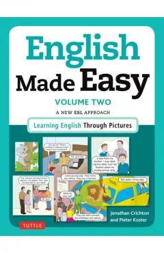English Made Easy, Volume 2: A New ESL Approach: Learning English Through Pictures