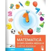 Matematica si explorarea mediului. Caietul elevului clasa 1