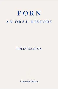 Porn: : An Oral History