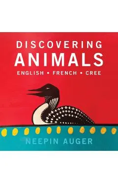 Discovering Animals: English * French * Cree