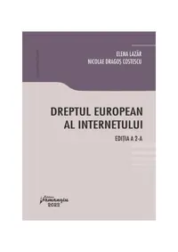 Dreptul european al internetului - Paperback brosat - Elena Lazăr, Nicolae Dragoș Costescu