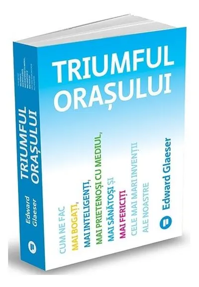 Triumful orașului - Paperback brosat - Edward Glaeser