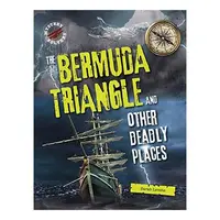 Mystery Solvers: The Bermuda Triangle And Other Deadly Places
