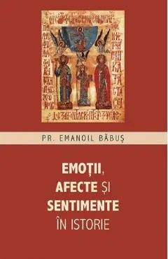 Emotii, afecte si sentimente in istorie