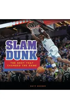 Slam Dunk: The Shot That Changed the Game