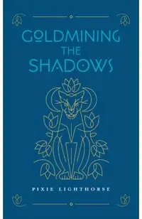Goldmining the Shadows