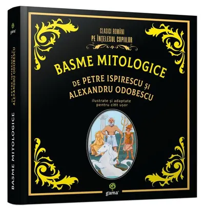 Basme mitologice - Hardcover - Alexandru Odobescu, Petre Ispirescu