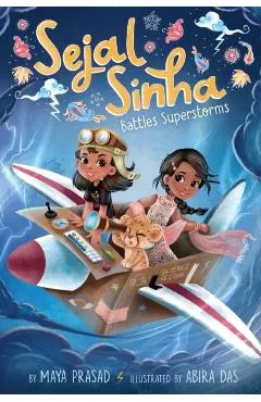 Sejal Sinha Battles Superstorms