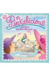 Pinkalicious and Aqua, the Mini-Mermaid