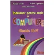 Indrumar pentru orele de compunere. Clasele III-IV