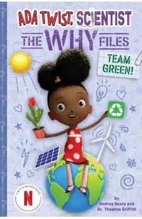 Team Green! (ADA Twist, Scientist: The Why Files #6)