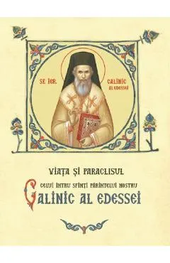 Viata si Paraclisul celui intru Sfinti Parintelui nostru Calinic al Edessei