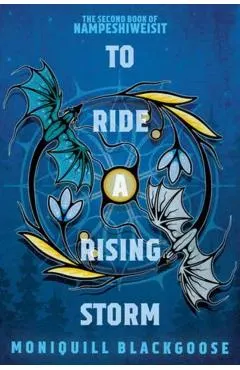 To Ride a Rising Storm: The Second Book of Nampeshiweisit