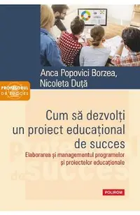 Cum sa dezvolti un proiect educational de succes