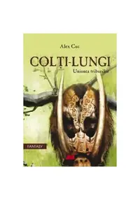 Colți lungi. Uniunea triburilor - Paperback brosat - Alex Cuc