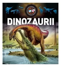 Dinozaurii 3D - Hardcover - Graph-Art