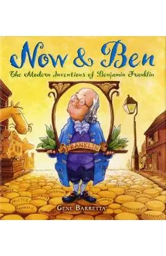 Now & Ben: The Modern Inventions of Benjamin Franklin