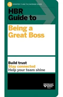HBR Guide to Being a Great Boss