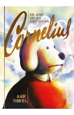 Cornelius: The Merry Life of a Wretched Dog