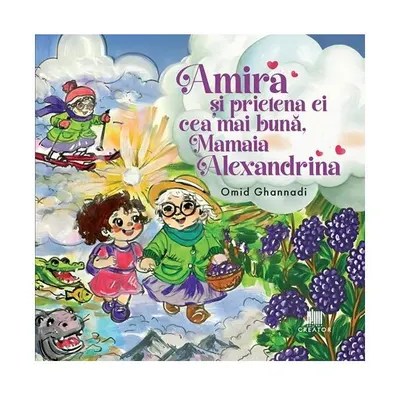 Amira și prietena ei cea mai bună, Mamaia Alexandrina - Hardcover - Omid Ghannadi