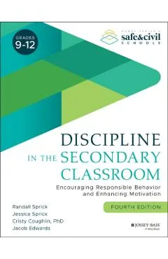 Discipline in the Secondary Classroom: Encouraging Responsible Behavior and Enhancing Motivation