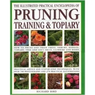 Illustrated Practical Encyclopedia of Pruning Training & Topiary
