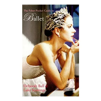 The Faber Pocket Guide to Ballet