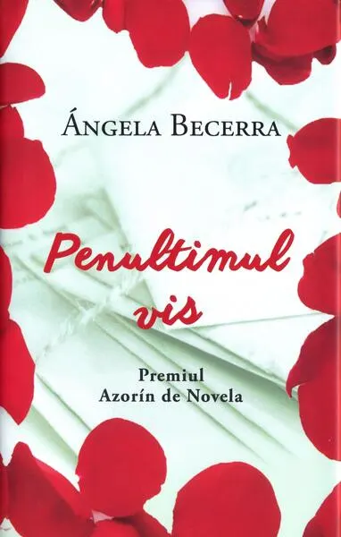 Penultimul vis - Hardcover - Angela Becerra