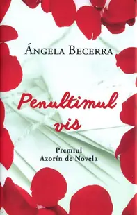 Penultimul vis - Hardcover - Angela Becerra