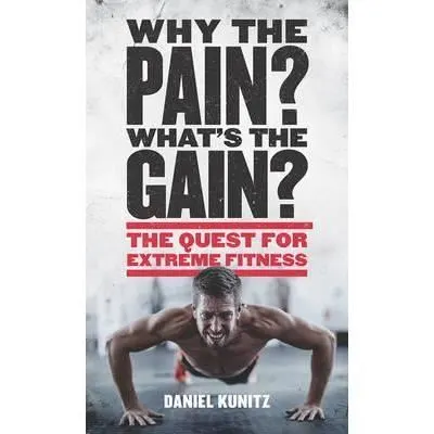 Why the Pain, What's the Gain?