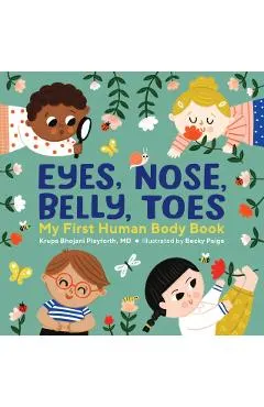 Eyes, Nose, Belly, Toes: My First Human Body Book