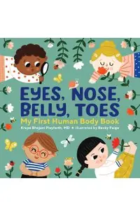 Eyes, Nose, Belly, Toes: My First Human Body Book