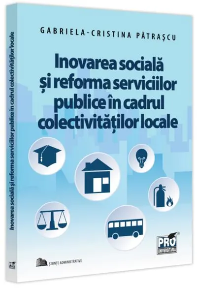 Inovarea socială și reforma serviciilor publice în cadrul colectivităților locale. - Paperback brosat