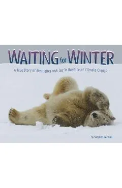 Waiting for Winter: A True Story of Resilience and Joy in the Face of Climate Change