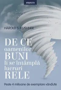 De ce oamenilor buni li se intampla lucruri rele