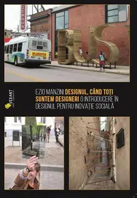 Designul, când toți suntem designeri - Paperback brosat - Ezio Manzini