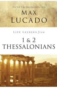 Life Lessons from 1 and 2 Thessalonians: Transcendent Living in a Transient World