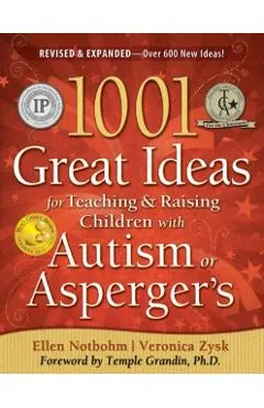1001 Great Ideas for Teaching and Raising Children with Autism Spectrum Disorders