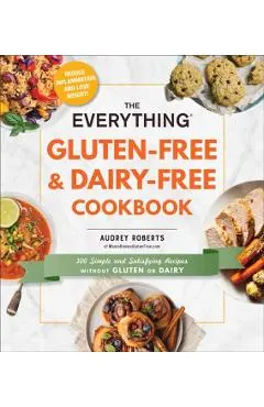 Everything Gluten-Free & Dairy-Free Cookbook