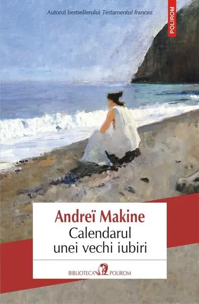 Calendarul unei vechi iubiri - Paperback brosat - Andreï Makine